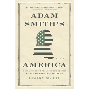Adam Smith's America - by Glory M Liu - 1 of 1
