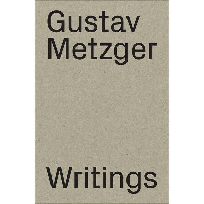 Gustav Metzger: Writings - by  Matthieu Copeland (Paperback)