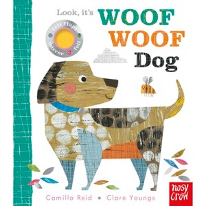 Look, It's Woof Woof Dog - (Look, It's...) by  Camilla Reid (Board Book) - 1 of 1