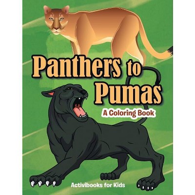 Panthers to Pumas - by  Activibooks For Kids (Paperback)