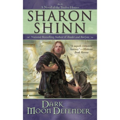 Dark Moon Defender - (Twelve Houses Novel) by  Sharon Shinn (Paperback)