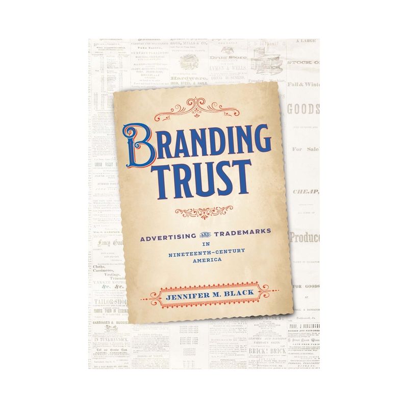 Branding Trust - (American Business, Politics, and Society) by  Jennifer M Black (Hardcover), 1 of 2