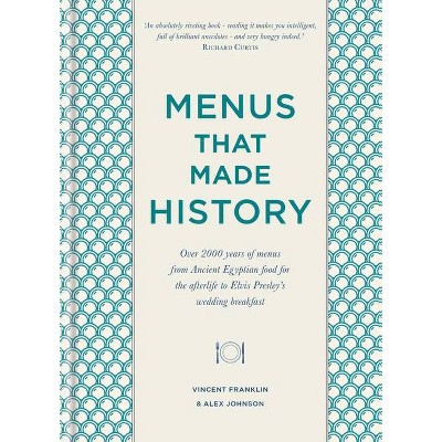 Menus That Made History - by  Vincent Franklin & Alex Johnson (Hardcover)