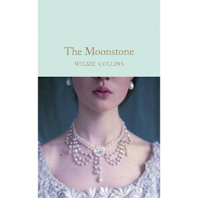 The Moonstone - by  Wilkie Collins (Hardcover)