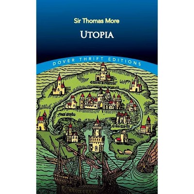 Utopia - (Dover Thrift Editions) by  Thomas More (Paperback)