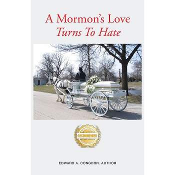 A Mormon's Love Turns to Hate - by  Edward Congdon (Paperback)