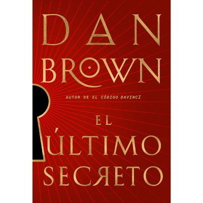 El Último Secreto / The Secret of Secrets - by  Dan Brown (Hardcover)