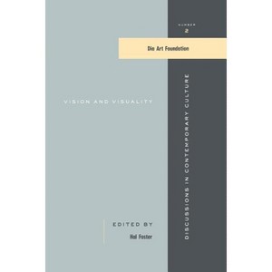 Vision and Visuality - (Discussions in Contemporary Culture) by  Hal Foster (Paperback) - 1 of 1