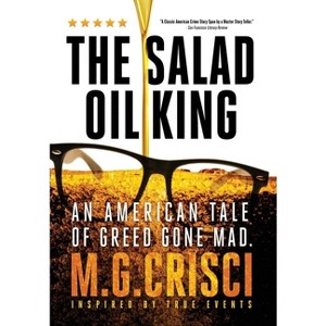 The Salad Oil King - by  M G Crisci (Hardcover) - 1 of 1