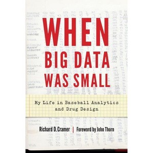 When Big Data Was Small - by  Richard D Cramer (Hardcover) - 1 of 1