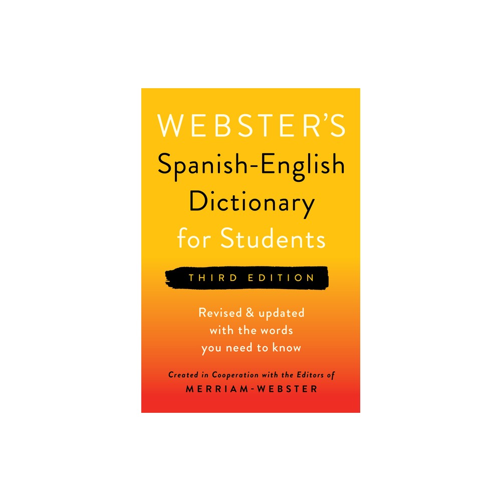 Websters Spanish-English Dictionary for Students, Third Edition - 3rd Edition by Merriam-Webster (Paperback)