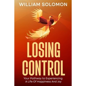 Losing Control - by  William Solomon (Paperback) - 1 of 1