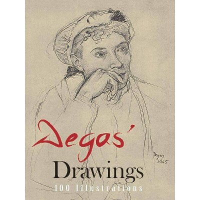 Degas' Drawings - (Dover Fine Art, History of Art) by  H G E Degas (Paperback)