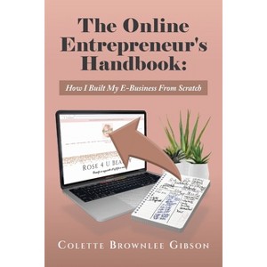 The Online Entrepreneur's Handbook - by  Colette Brownlee Gibson (Paperback) - 1 of 1