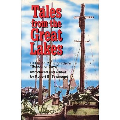 Tales from the Great Lakes - by  Robert B Townsend (Paperback)