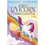 Uni the Unicorn and the Dream Come True -  BRDBK by Amy Krouse Rosenthal (Board Book)