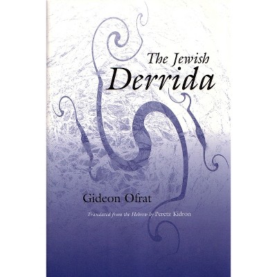 The Jewish Derrida - (Library of Jewish Philosophy) by  Gideon Ofrat (Paperback)