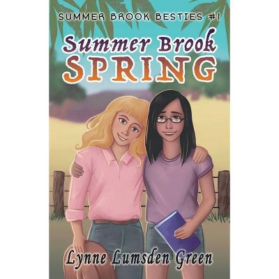 Summer Brook Spring - by  Lynne Lumsden Green (Paperback)