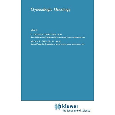 Gynecologic Oncology - (Cancer Treatment and Research) by  C T Griffiths & Arlan F Fuller (Hardcover)