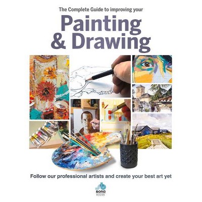 The Complete Guide to Improving Your Painting & Drawing - by  Jill Tisbury (Hardcover)