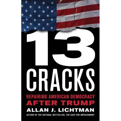 Thirteen Cracks - by  Allan Lichtman (Hardcover)