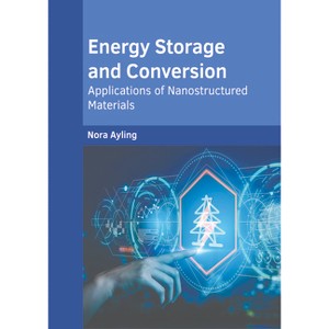 Energy Storage and Conversion: Applications of Nanostructured Materials ...