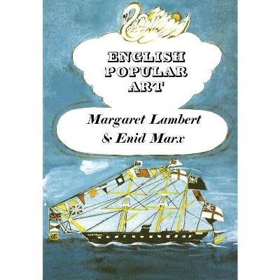 English Popular Art - by  Margaret Lambert & Enid Marx (Paperback)