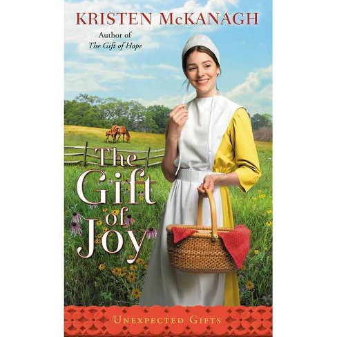 The Gift of Joy - (Unexpected Gifts) by  Kristen McKanagh (Paperback) - image 1 of 1