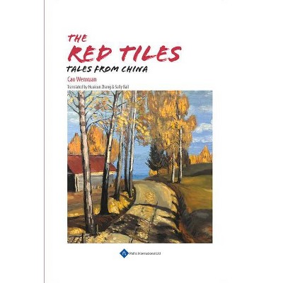 The Red Tiles - by  Wenxuan Cao (Paperback)