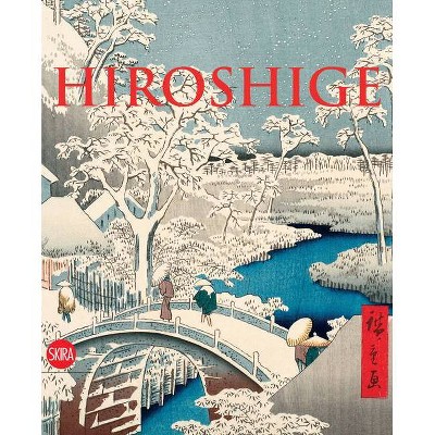 Hiroshige: The Master of Nature - by  Gian Carlo Calza (Paperback)