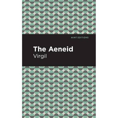 The Aeneid - (Mint Editions) by  Virgil (Paperback)