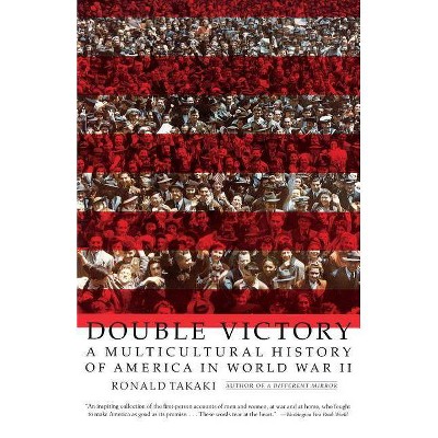 Double Victory - by  Ronald T Takaki (Paperback)