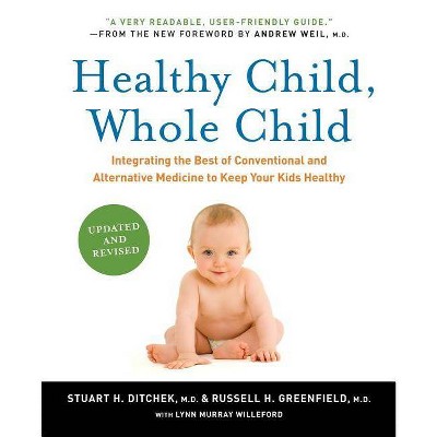 Healthy Child, Whole Child - by  Stuart H Ditchek & Russell H Greenfield (Paperback)