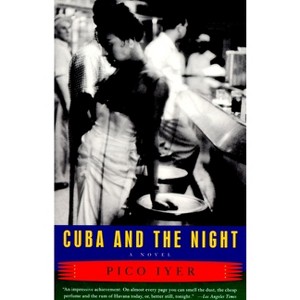 Cuba and the Night - (Vintage Contemporaries) by  Pico Iyer (Paperback) - 1 of 1