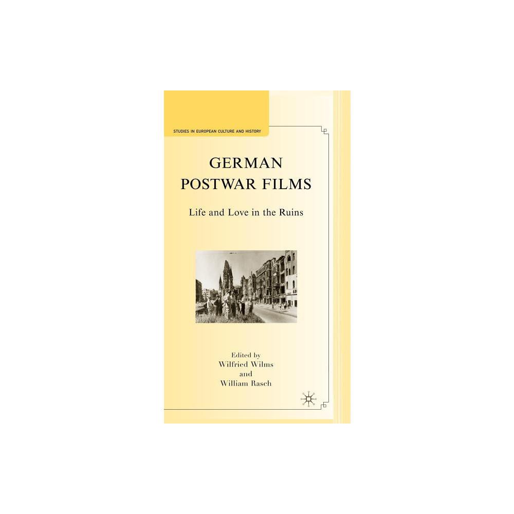 German Postwar Films - (Studies in European Culture and History) by W Wilms & W Rasch (Hardcover)