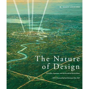 The Nature of Design - by  M Scott Lockard (Paperback) - 1 of 1