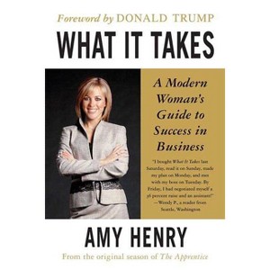 What It Takes: Speak Up, Step Up, Move Up - by  Amy Henry (Paperback) - 1 of 1