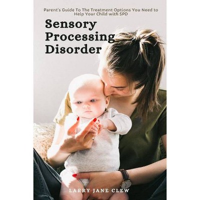 Sensory Processing Disorder - by  Larry Jane Clew (Paperback)