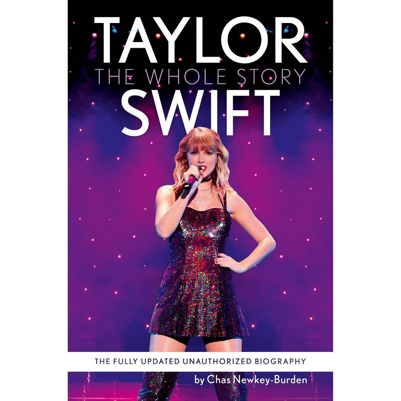 Taylor Swift: The Whole Story - by Chas Newkey-Burden (Paperback), 1 of 2