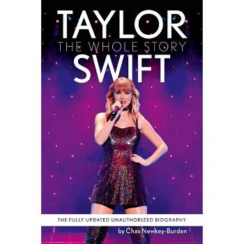 Taylor Swift: The Whole Story - by Chas Newkey-Burden (Paperback)