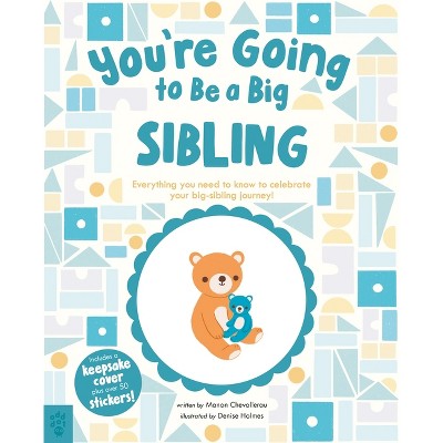 You're Going to Be a Big Sibling - by  Manon Chevallerau (Hardcover)