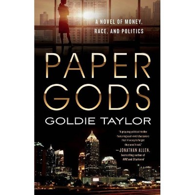 Paper Gods - by  Goldie Taylor (Paperback)