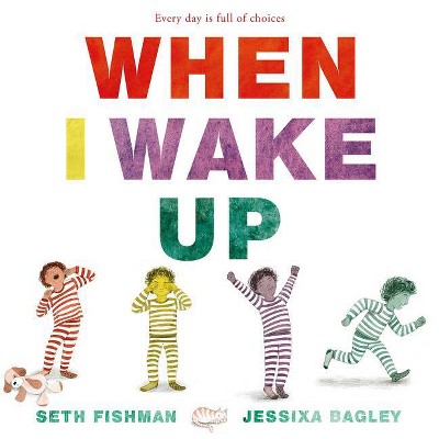 When I Wake Up - by  Seth Fishman (Hardcover)