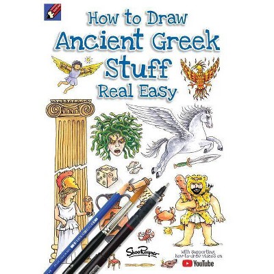 How To Draw Ancient Greek Stuff Real Easy - (Draw Stuff Real Easy) by  Shoo Rayner (Paperback)