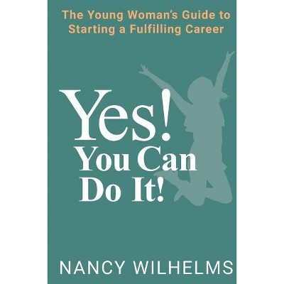 Yes! You Can Do It! - by  Nancy Wilhelms (Paperback)