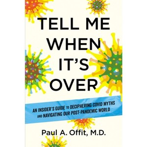 Tell Me When It's Over - by  Paul A Offit (Hardcover) - 1 of 1