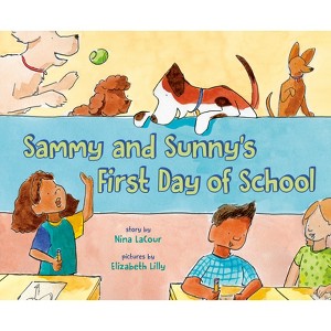 Sammy and Sunny's First Day of School - by  Nina Lacour (Hardcover) - 1 of 1