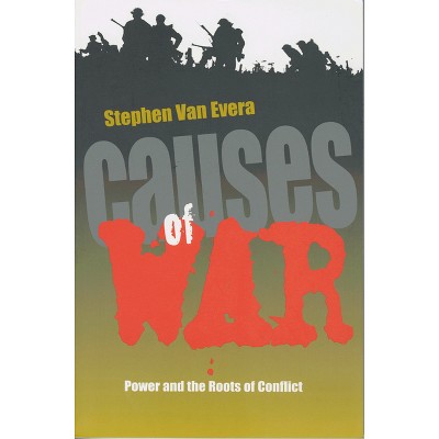 Causes of War - (Cornell Studies in Security Affairs) by  Stephen Van Evera (Paperback)