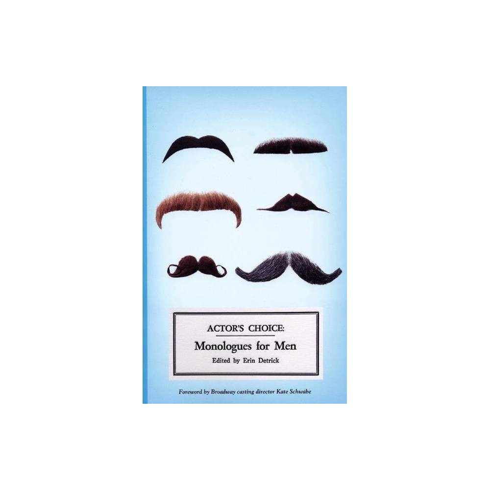 ISBN 9780970904652 product image for Actor's Choice: Monologues for Men - by Erin Detrick (Paperback) | upcitemdb.com
