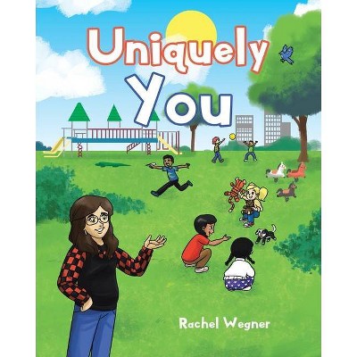 Uniquely You - by  Rachel Wegner (Paperback)